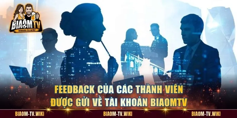 Feedback của các thành viên được gửi về tài khoản BiaomTV